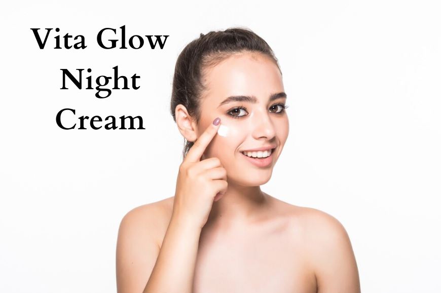 Effective Skin Lightening Methods and Vita Glow Night Cream Overview