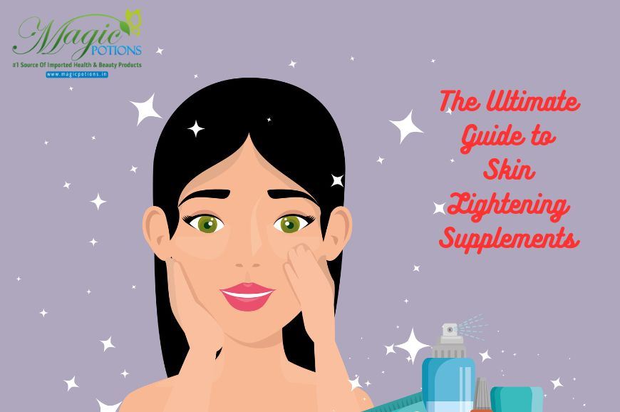 The Ultimate Guide to Skin Lightening Supplements