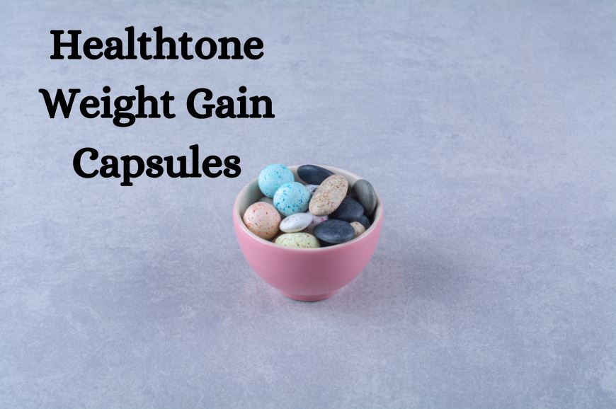 Unlocking the Potential of Healthtone Weight Gain Capsules