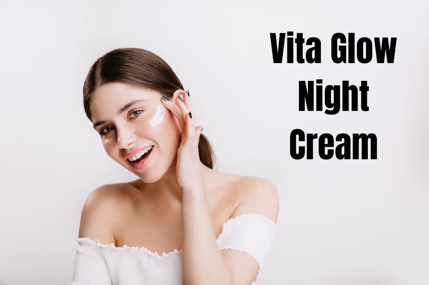 Regenerate Your Skin with  Vita Glow Night Cream