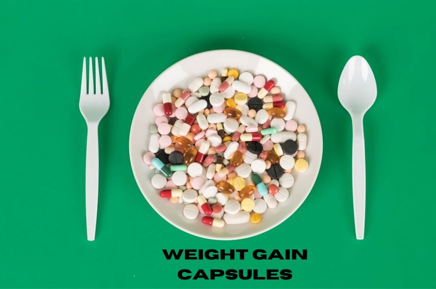 How to Choose Quality Weight Gain Capsules