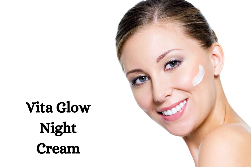 The Science Behind Vita Glow Night Cream
