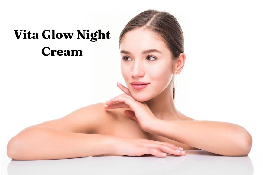 Vita Glow Night Cream A Comprehensive Guide to Skin Whitening