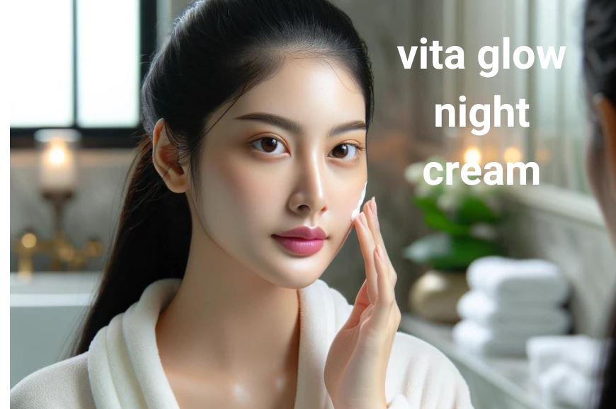 Vita Glow Night Cream for Different Skin Types