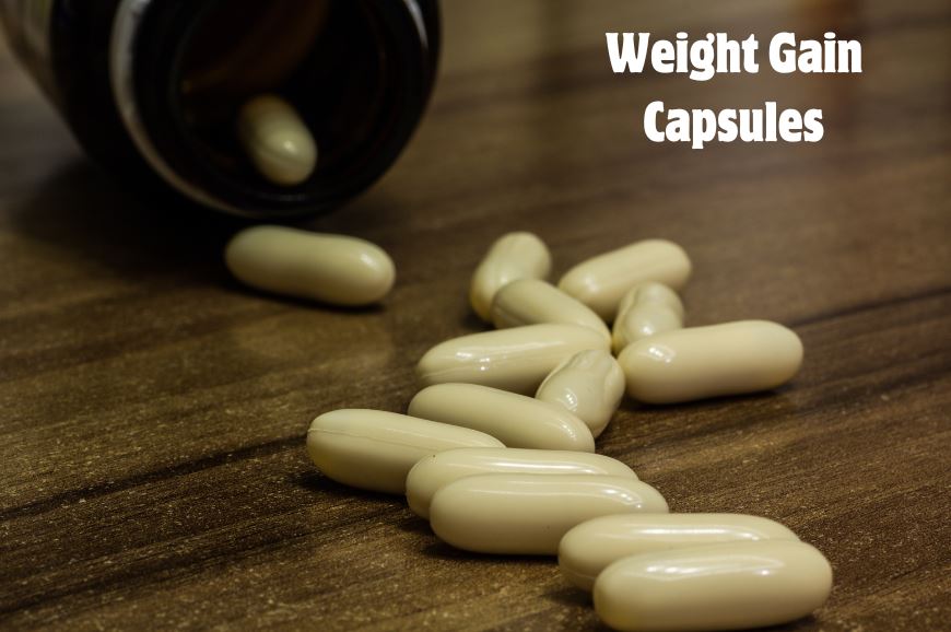 Weight Gain Capsules and Diet Plans for Faster Body Mass Increase