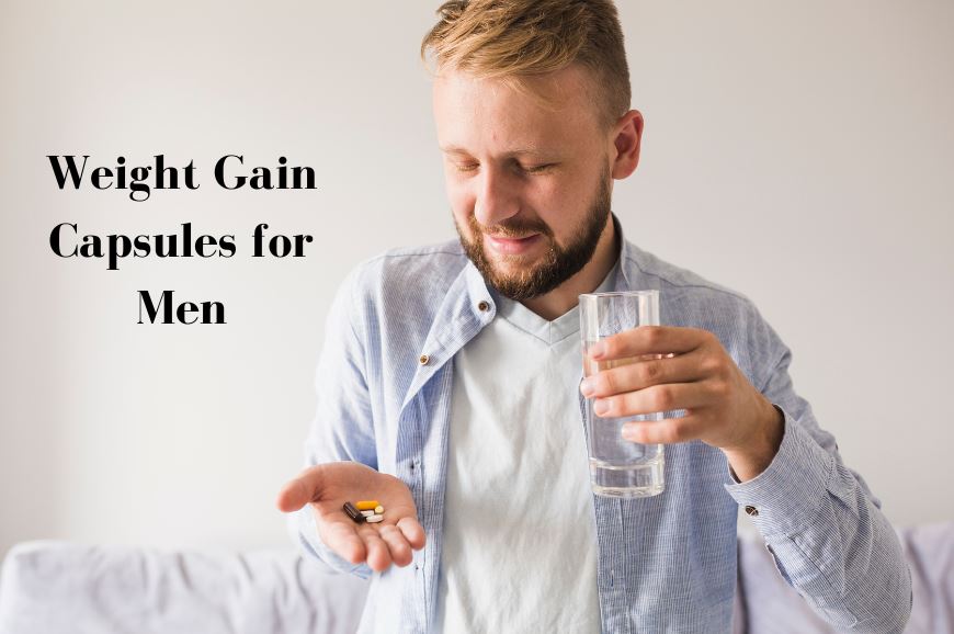 Weight Gain Capsules for Men