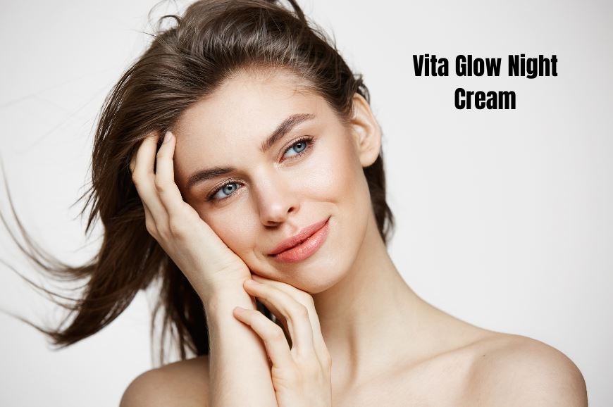 Best Night Cream for Glowing Skin Vita Glow Night Cream