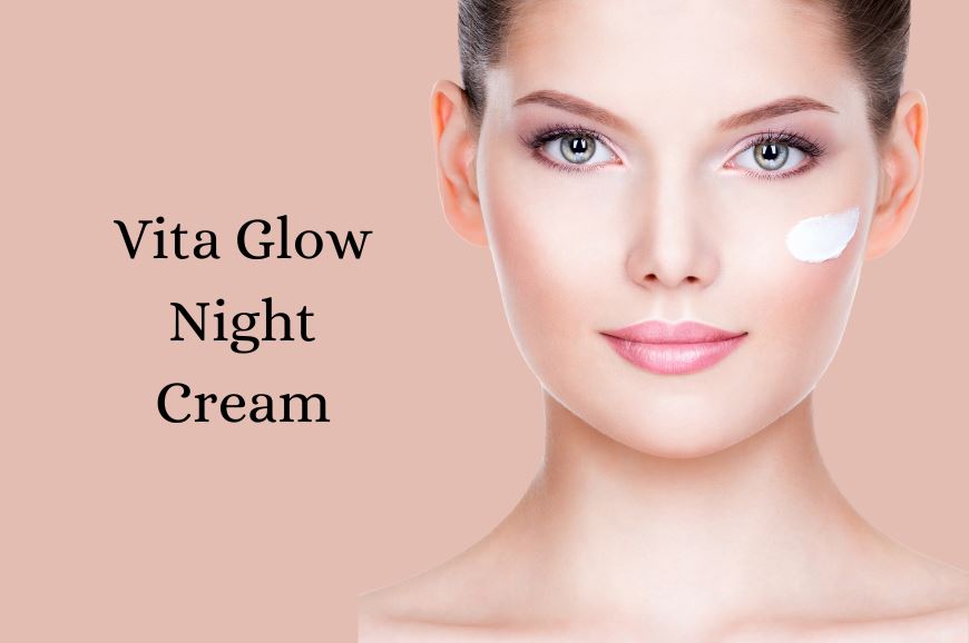 Enjoy the Magic of Glutathione Cream for Pigmentation Reduction  with Vita Glow Night Cream