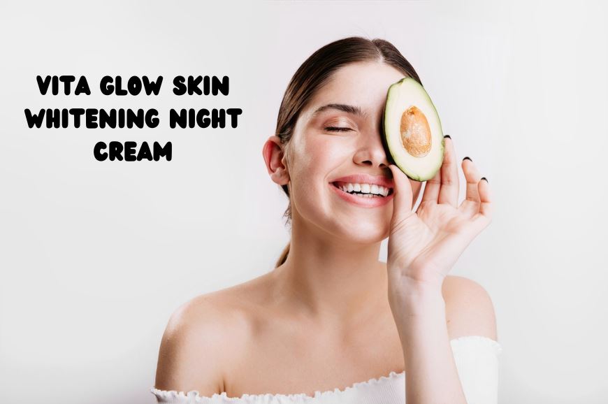 Vita Glow Night Cream Skin Whitening Results in India